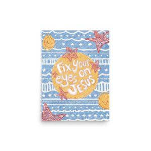Fix your eyes on Jesus • Poster
