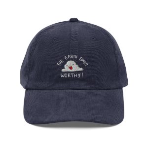 Earth Sings Worthy • Corduroy Cap